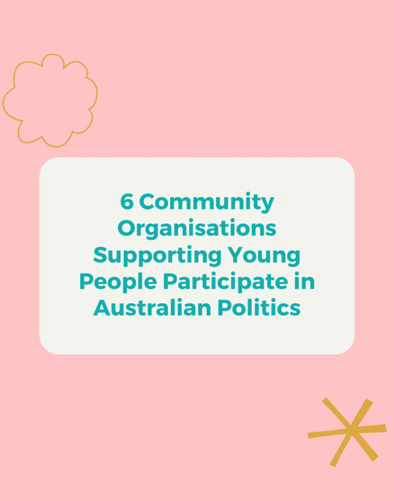 We know getting stuck into #auspol can be overwhelming and intimidating, but thankfully organisations like these 6 are here to uplift and empower young people interested in making a positive difference in the community by getting involved in public-decision making, policy-making, and politics.