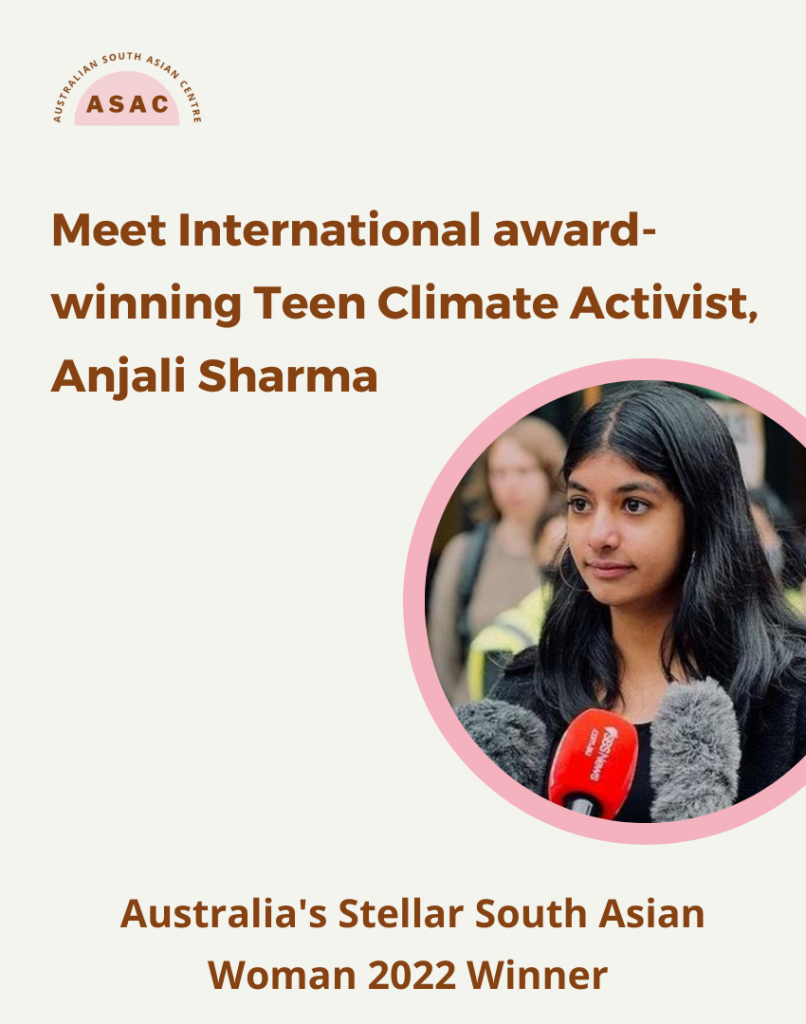 Meet our first Stellar South Asian Woman 2022, Anjali Sharma. Anjali is 18 years old and was the lead litigant of the Sharma vs Environment Minister, a class action legal case which, in 2021, successfully established that the environment minister owes all young people a duty of care to protect them from the impacts of climate change. We sat down with her to learn more about her advocacy, what motivates her and any advice she has to young people out there. Read the full blog to hear about Anjali's experiences.