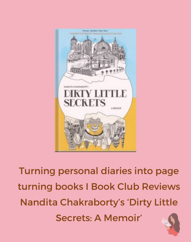 In July we read Nandita Chakraborty's 'Dirty Little Secrets: A Memoir' as part of our South Asian Women’s Book Club.

Through her book, Nandita builds a complex world of characters navigating their lives as authentically flawed, humanly inconsistent people. Her book is a generous insight into her writing process all the while giving the reader something to think about at every chapter. To learn about our discussions on the book and with Nandita, check out the full blog.