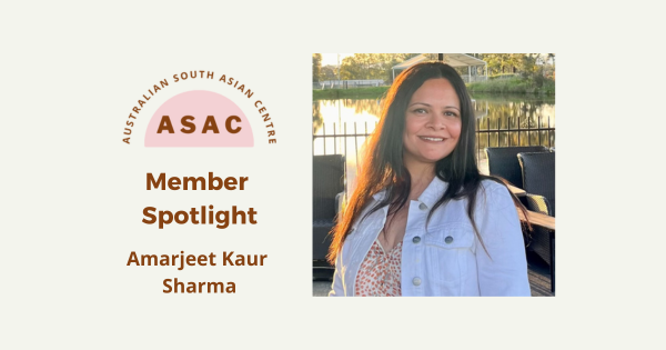 Australian South Asian Centre is proud to welcome its newest member, Amarjeet Kaur Sharma, to our community of South Asian women and allies. Amarjeet is the host of the 